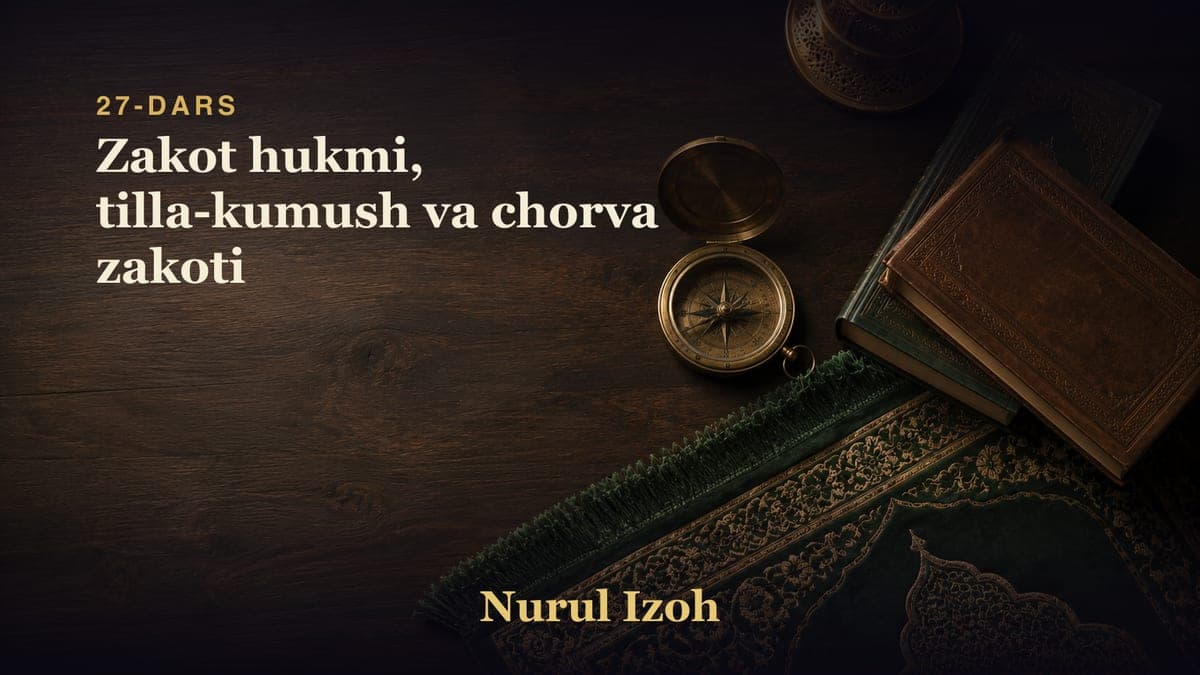 27-dars: Zakot hukmi, tilla-kumush va chorva zakoti