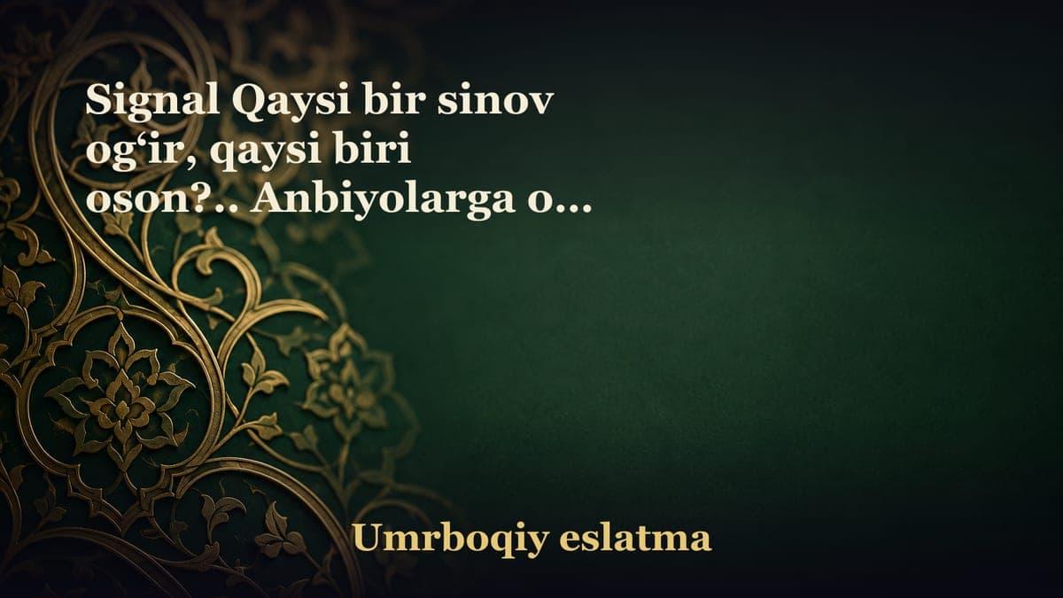 Signal Qaysi bir sinov og‘ir, qaysi biri oson?.. Anbiyolarga oid hadislar kitobi Banu Isroildagi pes, ko‘r va kal…