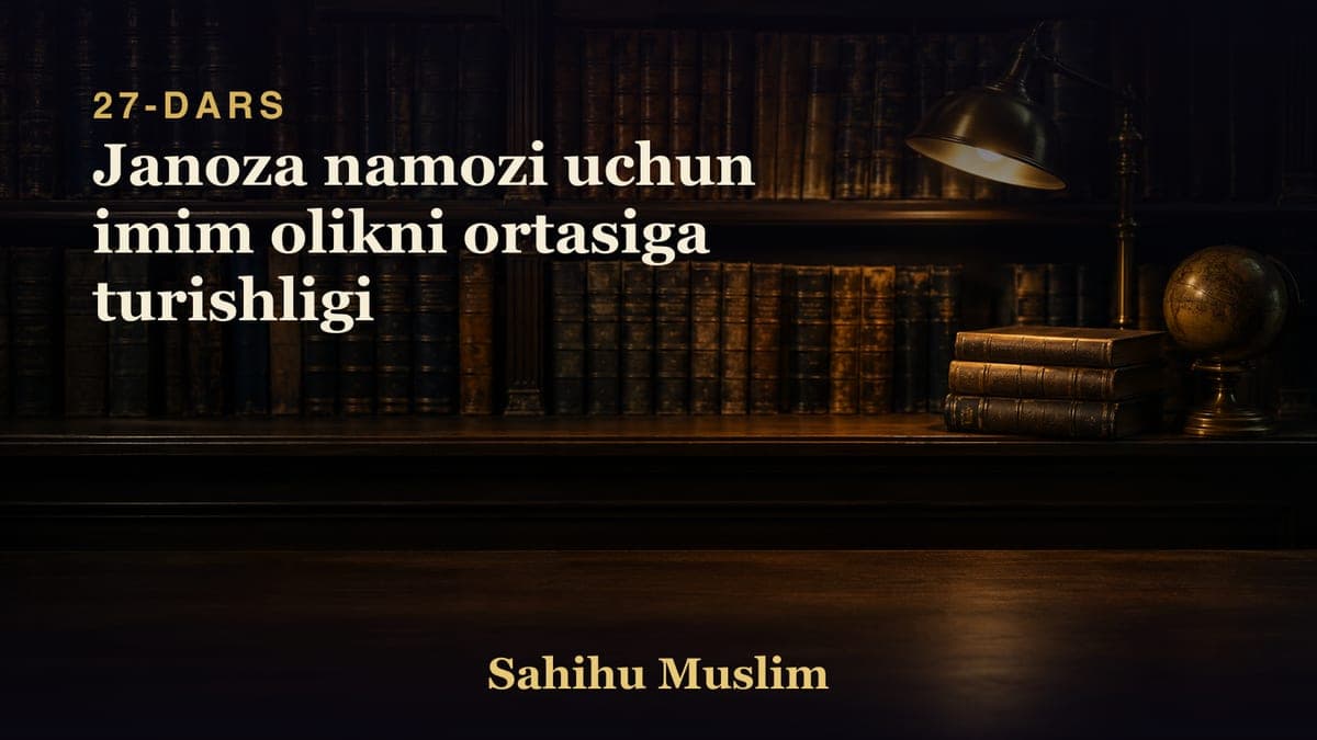 27 Janoza namozi uchun imim olikni ortasiga turishligi