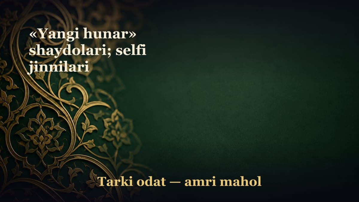 «Yangi hunar» shaydolari; selfi jinnilari