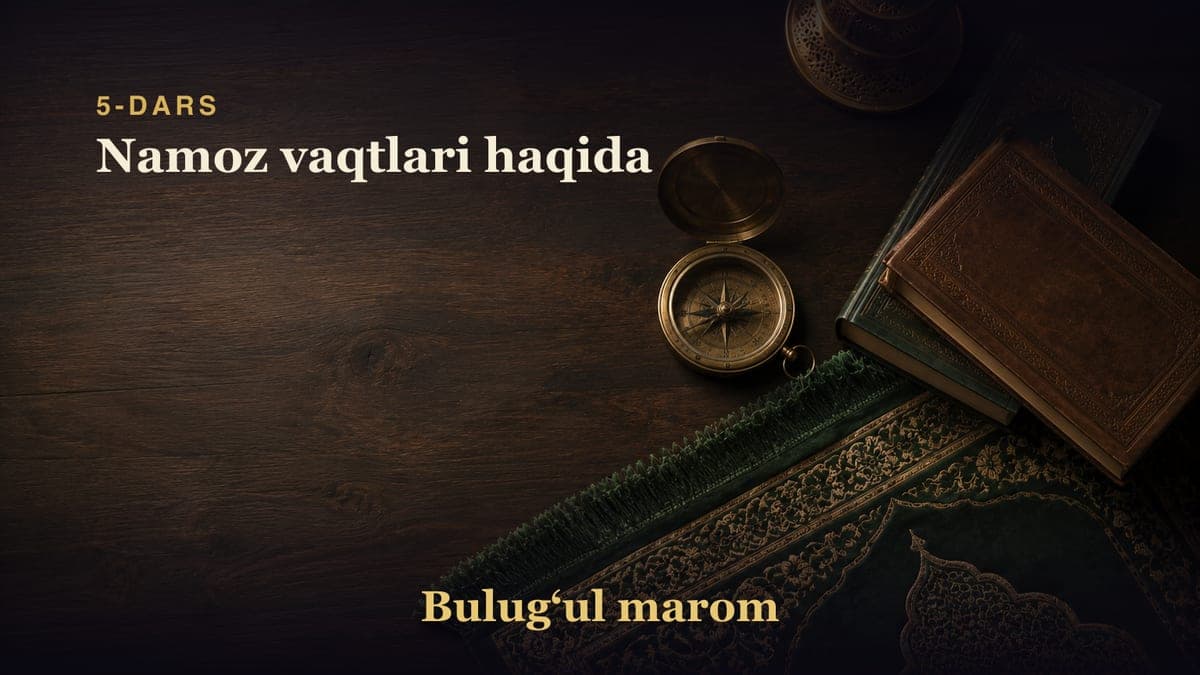 5-dars: Namoz vaqtlari haqida