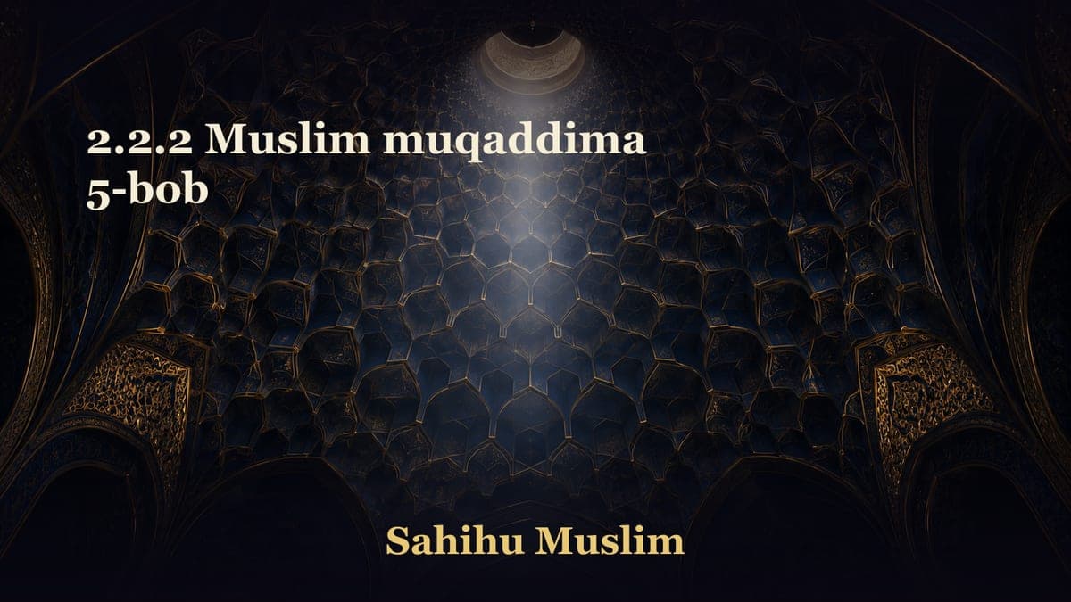 2.2.2 Muslim muqaddima 5-bob