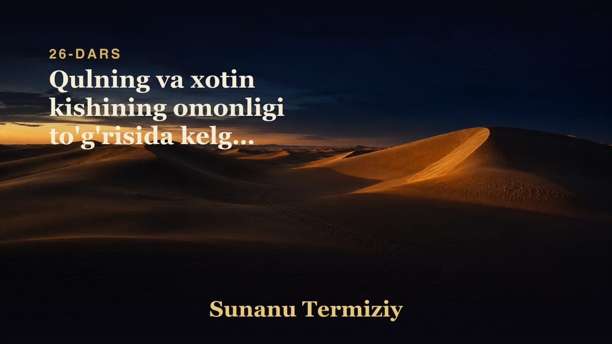 26 Qulning va xotin kishining omonligi to'g'risida kelgan hadislarning bobi