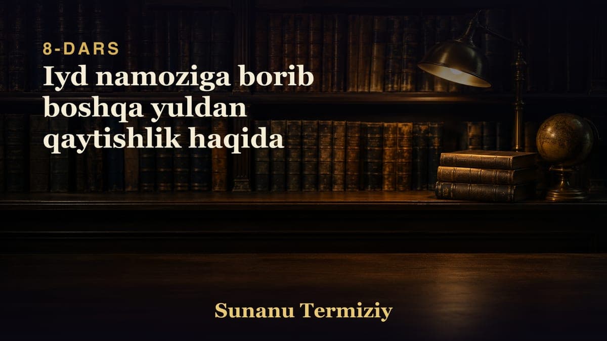 08 Iyd namoziga borib boshqa yuldan qaytishlik haqida