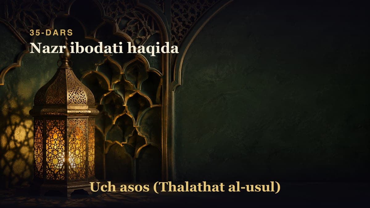 35-dars: Nazr ibodati haqida