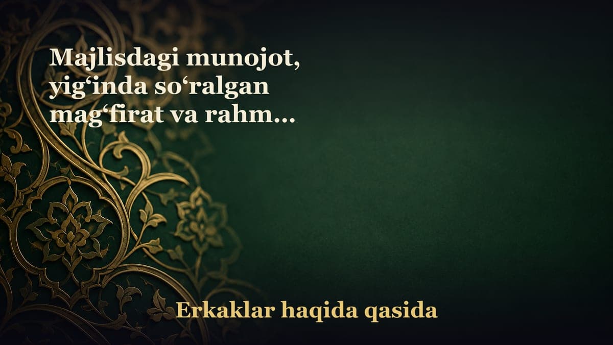 Majlisdagi munojot, yig‘inda so‘ralgan mag‘firat va rahmat 1-qism. «Ko‘nglim jannat mevalarini tusayapti». Bir yilda…