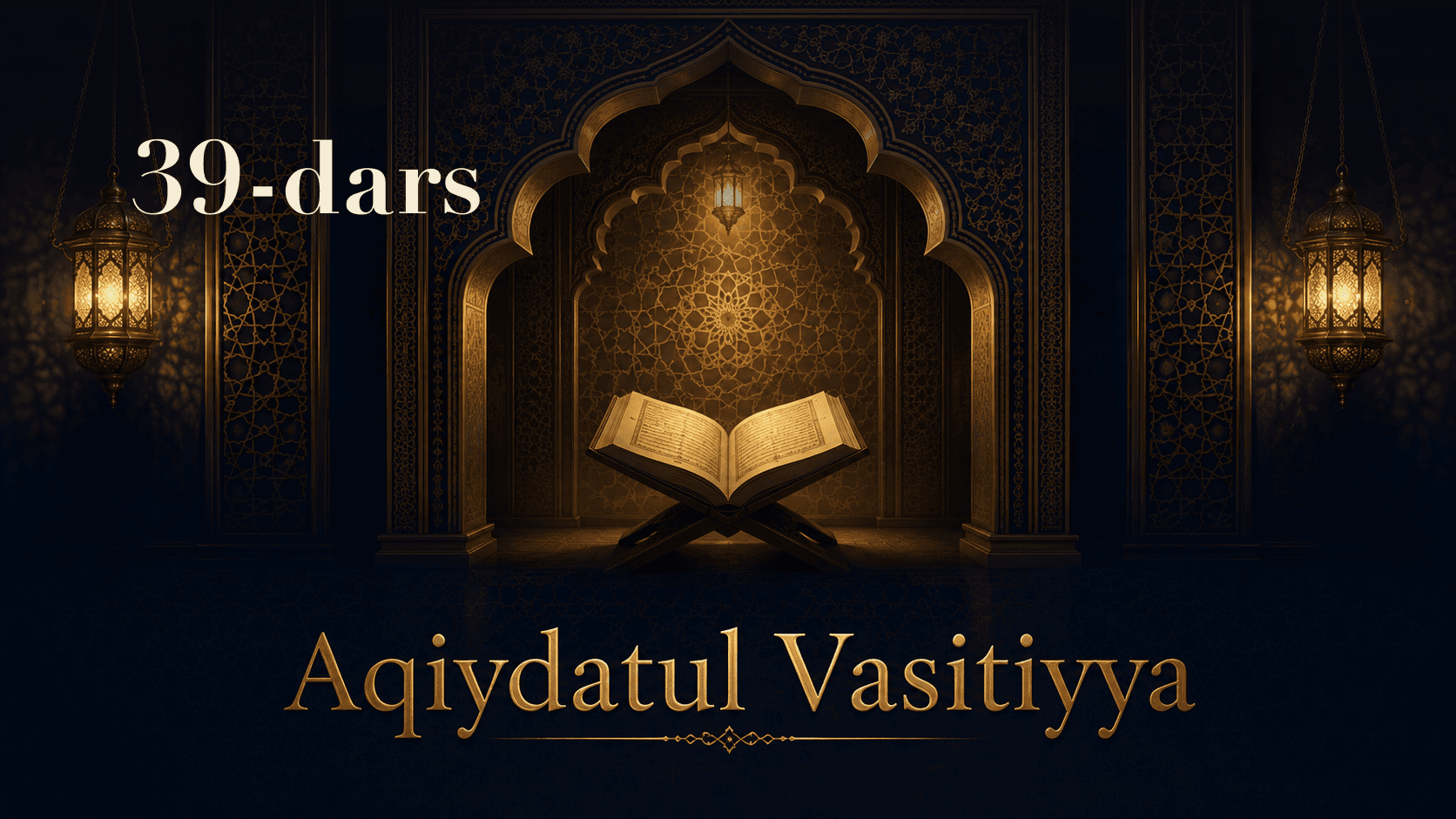 Aqiydatul Vasitiyya 39-dars