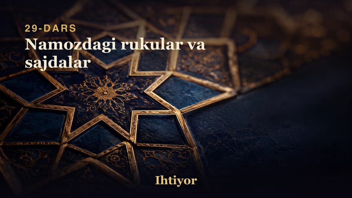 29 Namozdagi rukular va sajdalar