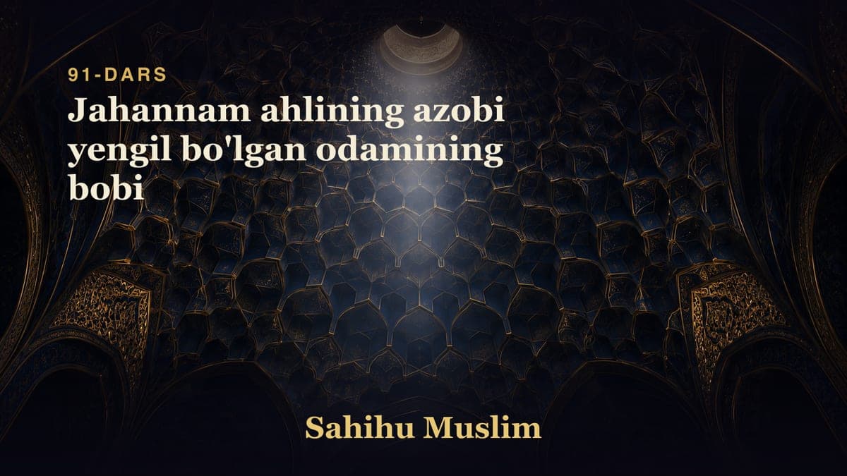 91 Jahannam ahlining azobi yengil bo'lgan odamining bobi