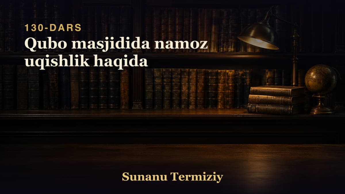 130 Qubo masjidida namoz uqishlik haqida