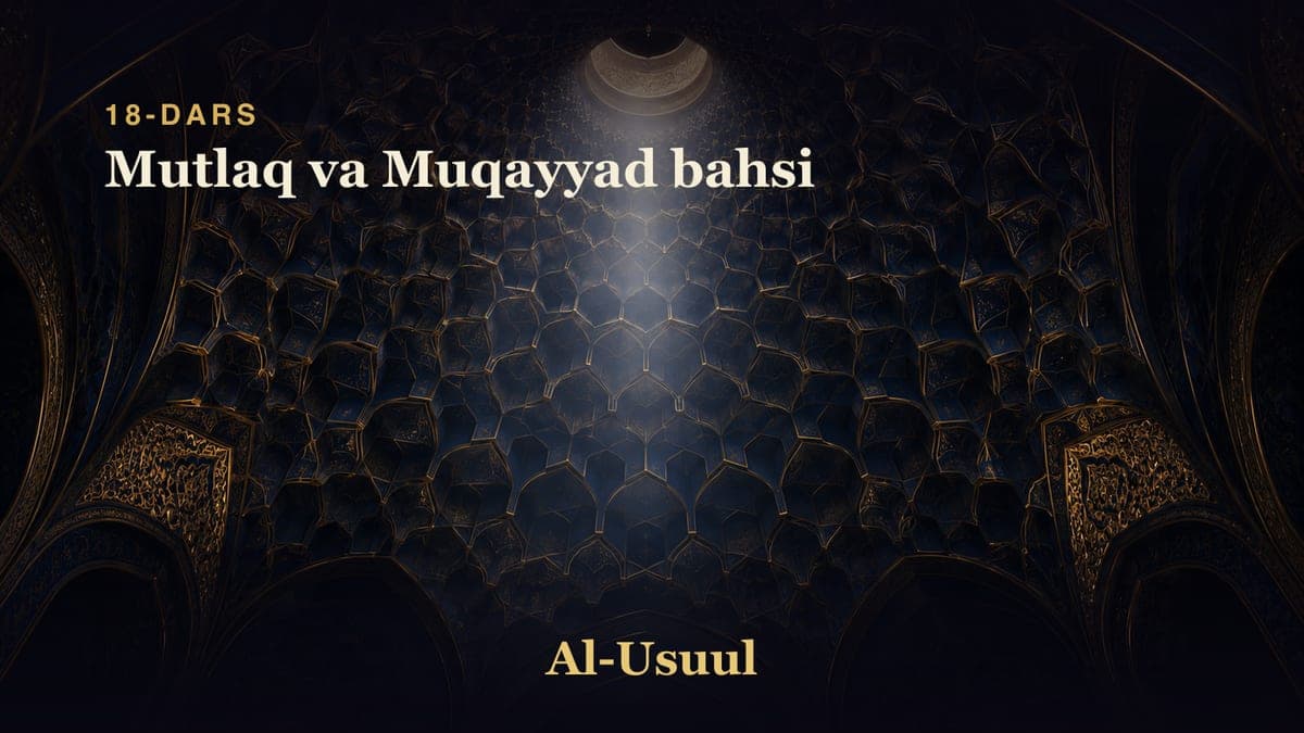 18 Mutlaq va Muqayyad bahsi