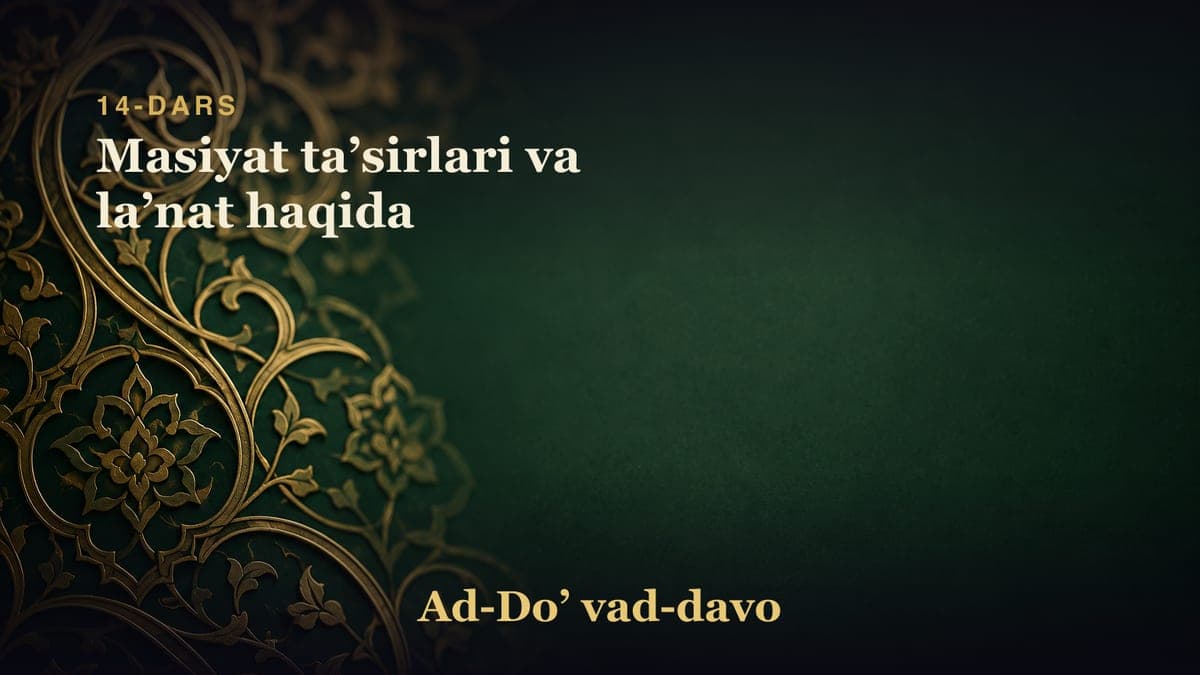 14-dars: Masiyat taʼsirlari va laʼnat haqida
