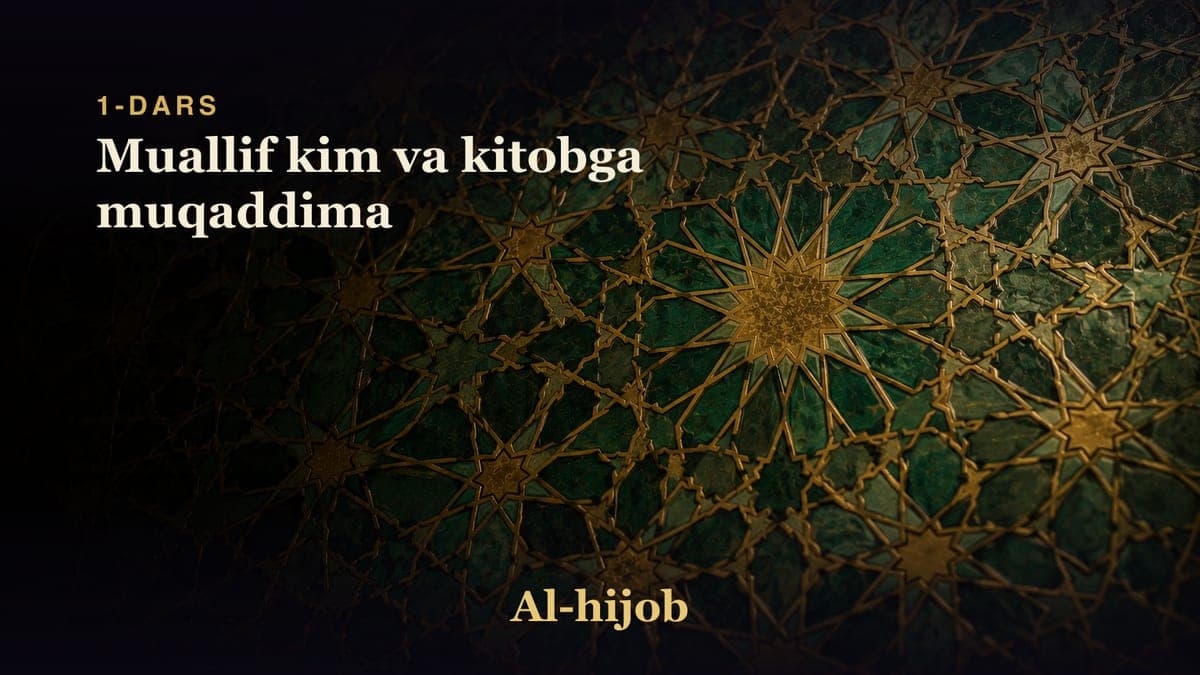 1-dars: Muallif kim va kitobga muqaddima