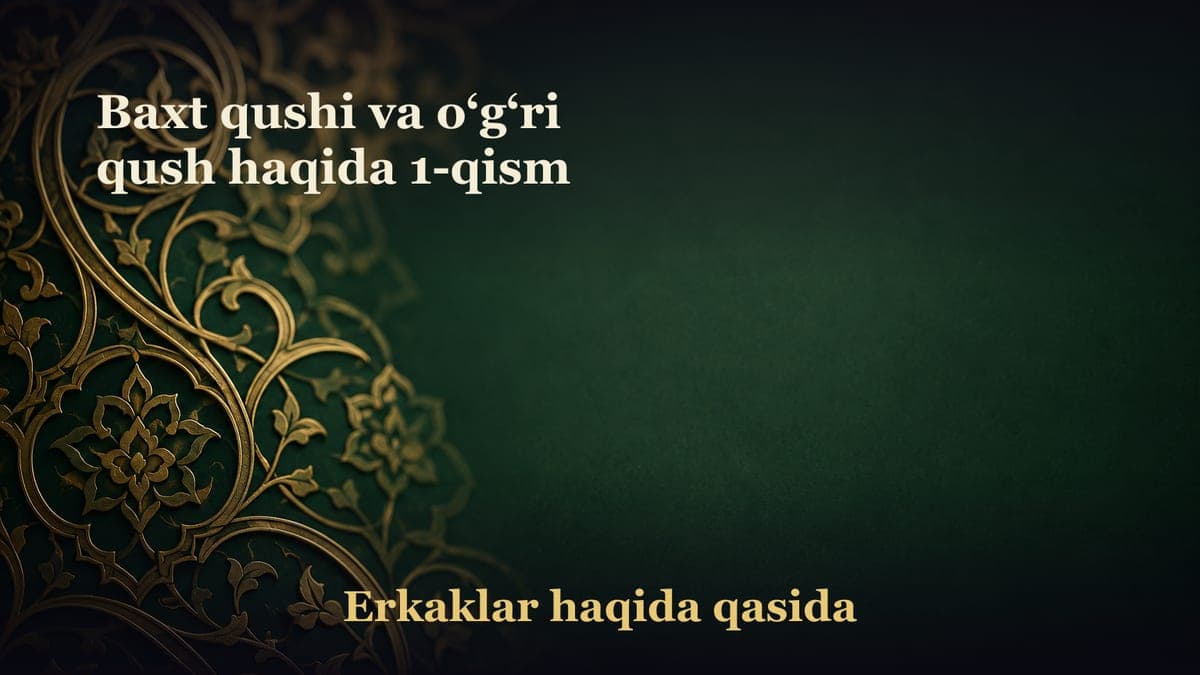 Baxt qushi va o‘g‘ri qush haqida 1-qism