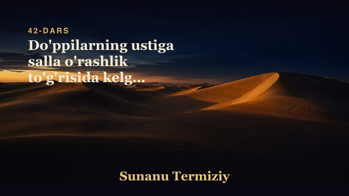 42 Do'ppilarning ustiga salla o'rashlik to'g'risida kelgan hadislarning bobi