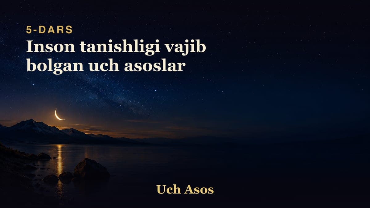 05 Inson tanishligi vajib bolgan uch asoslar