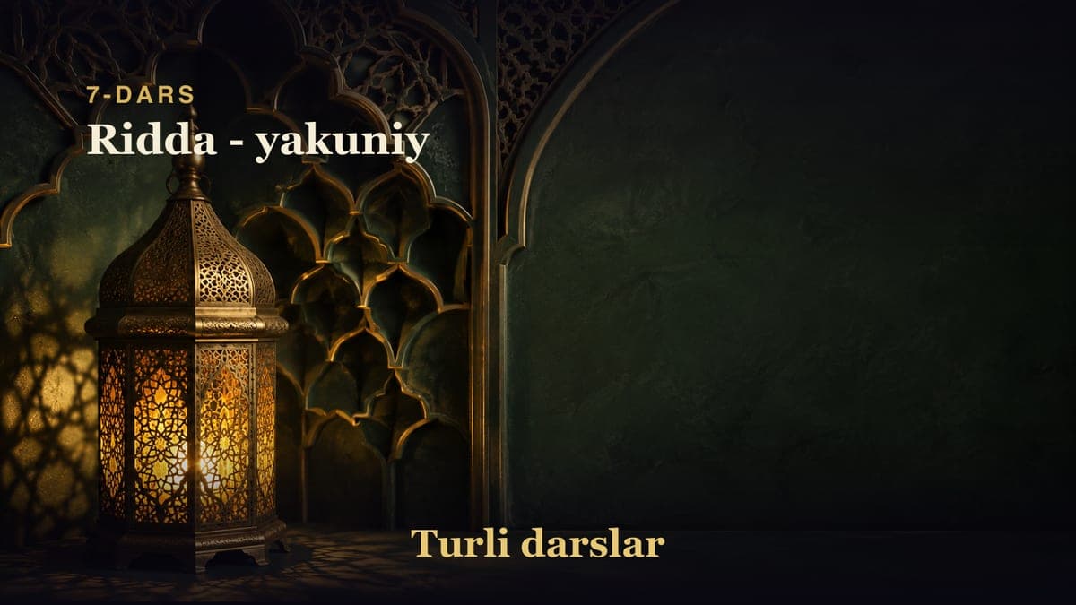 7-dars: Ridda - yakuniy