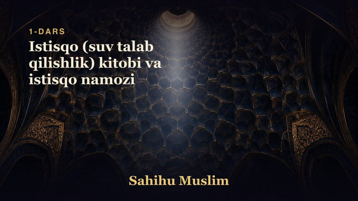 01 Istisqo (suv talab qilishlik) kitobi va istisqo namozi