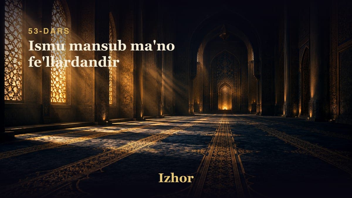53 Ismu mansub ma'no fe'llardandir