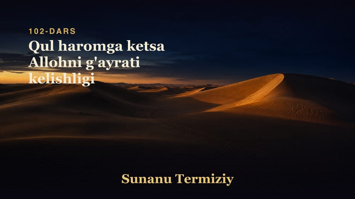 102 Qul haromga ketsa Allohni g'ayrati kelishligi