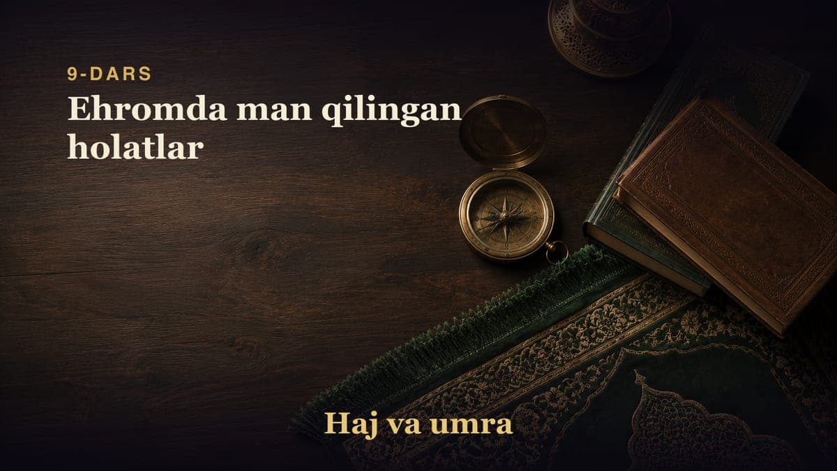 9-dars: Ehromda man qilingan holatlar