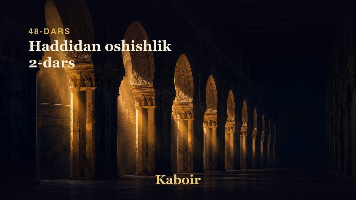 48 Haddidan oshishlik 2-dars