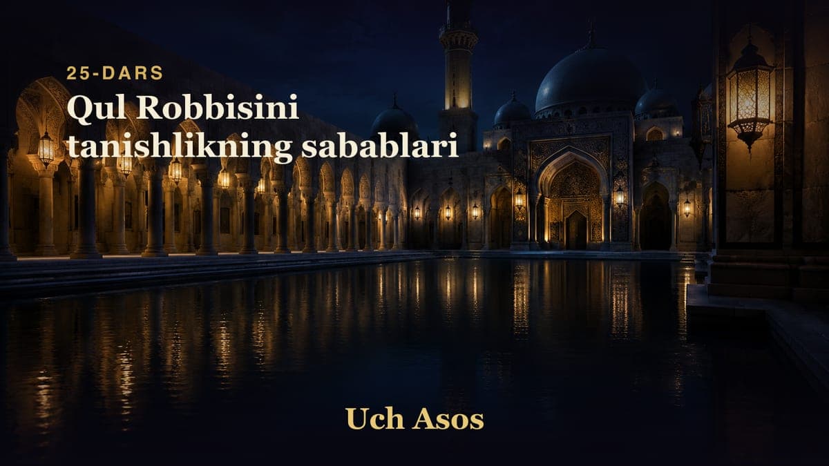 25 Qul Robbisini tanishlikning sabablari