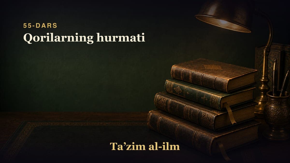 55-dars: Qorilarning hurmati