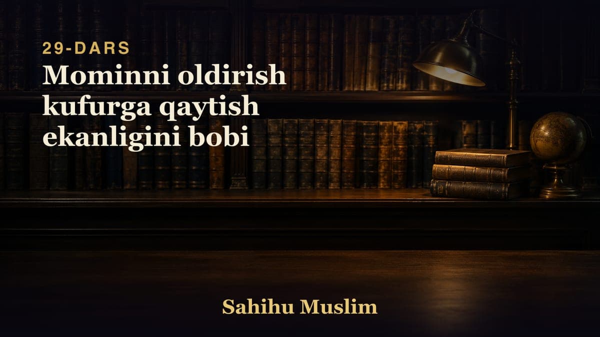 29 Mominni oldirish kufurga qaytish ekanligini bobi