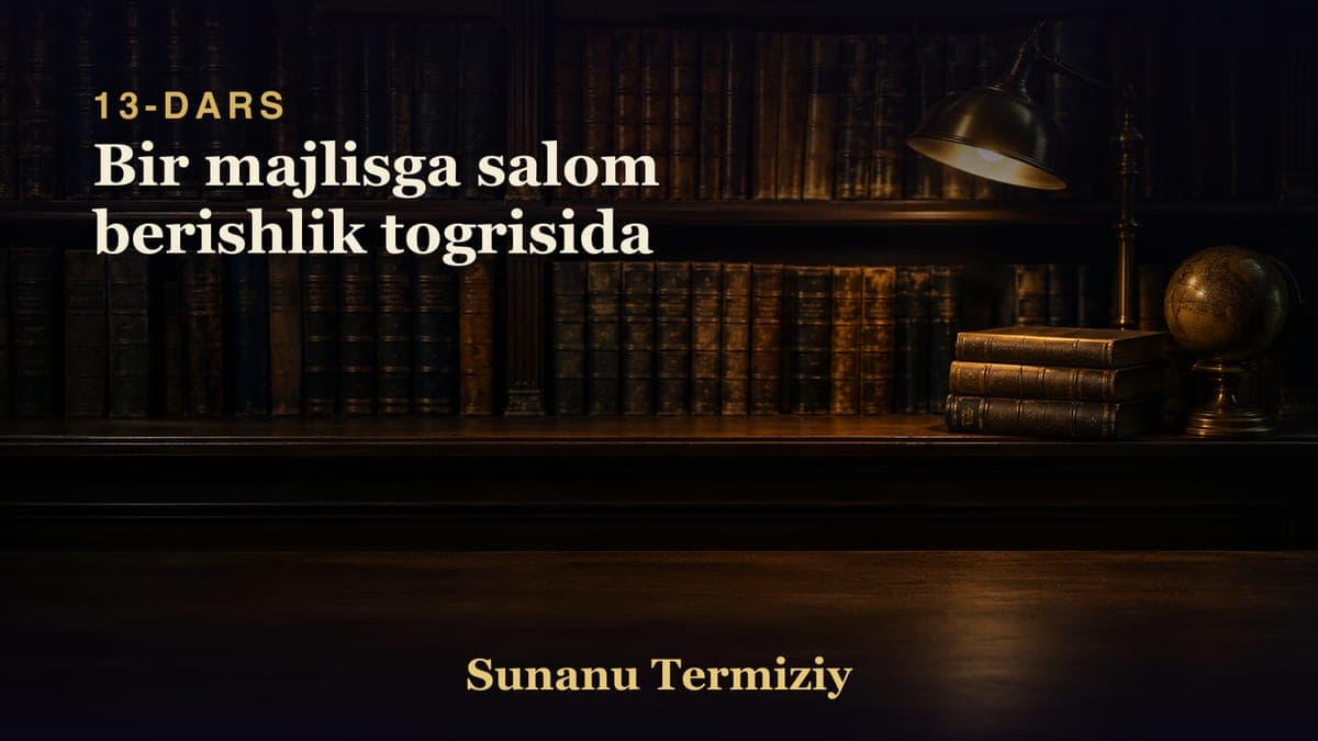 13 Bir majlisga salom berishlik togrisida