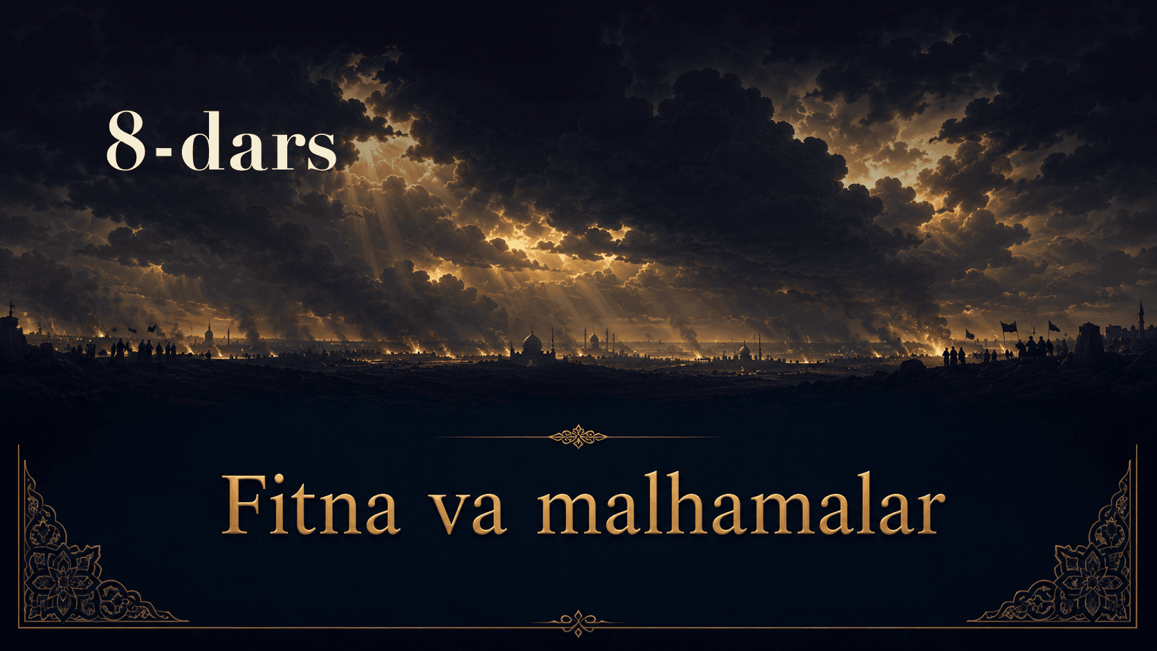 Fitna va malhamalar 8-dars
