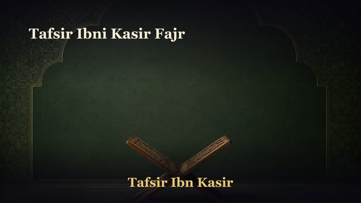 Tafsir Ibni Kasir Fajr