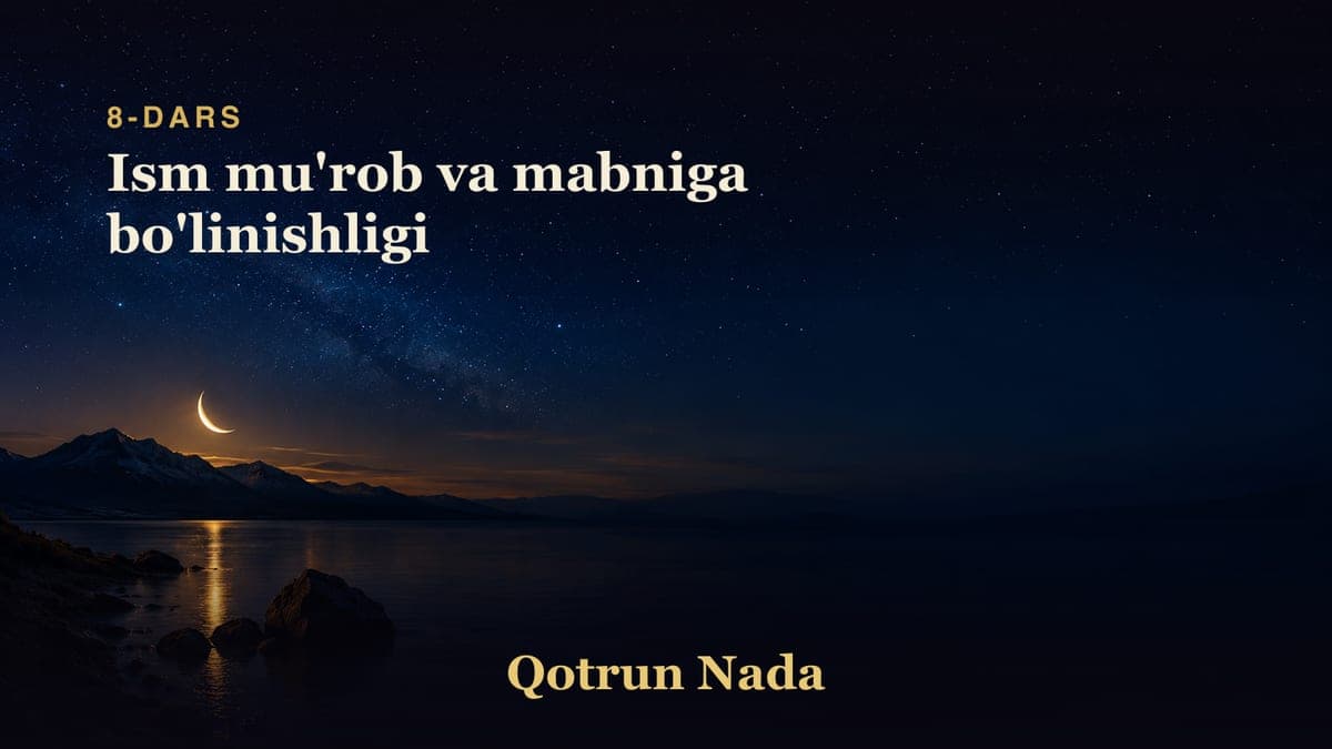 08 Ism mu'rob va mabniga bo'linishligi