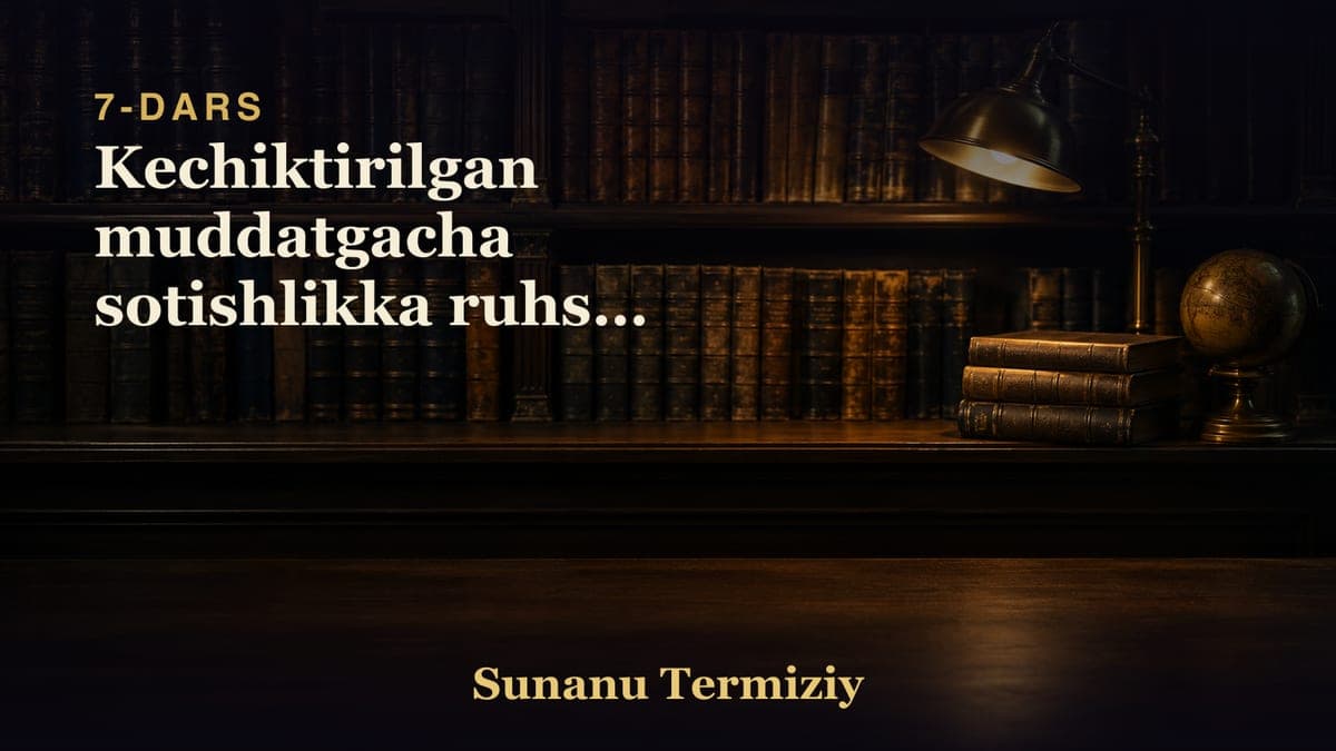 07 Kechiktirilgan muddatgacha sotishlikka ruhsat kelganligi to'g'risida kelgan hadislarning bobi