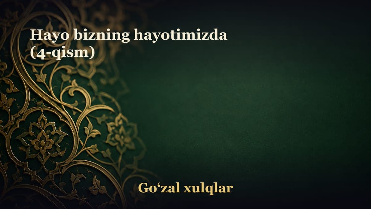 Hayo bizning hayotimizda (4-qism)