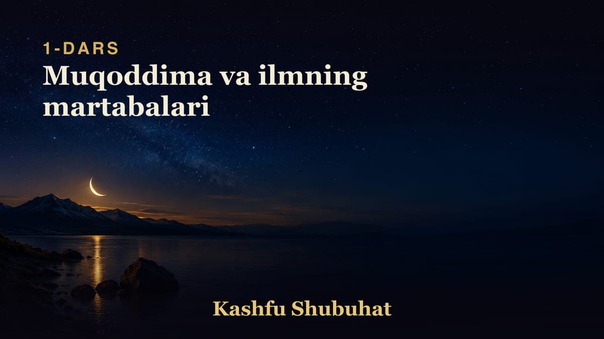 01 Muqoddima va ilmning martabalari