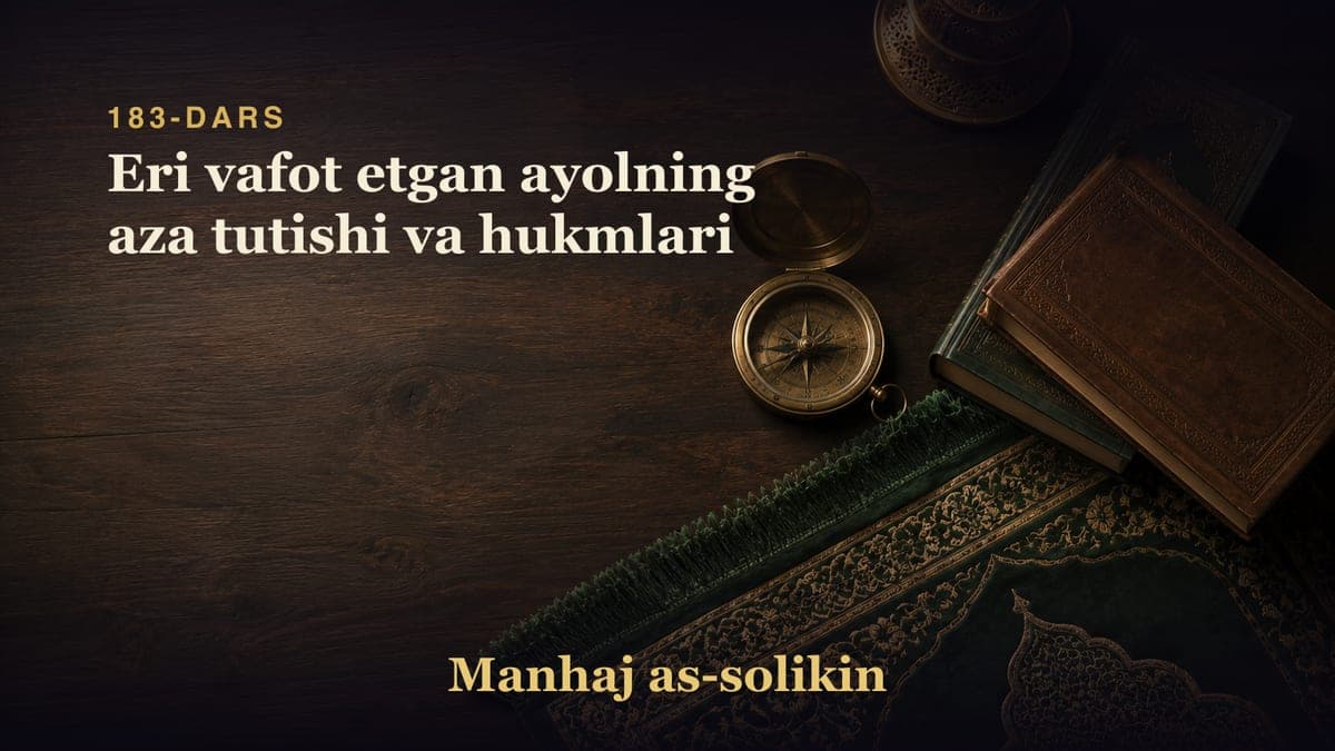 183-dars: Eri vafot etgan ayolning aza tutishi va hukmlari