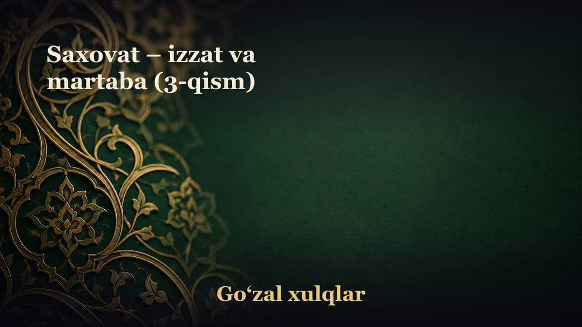Saxovat – izzat va martaba (3-qism)