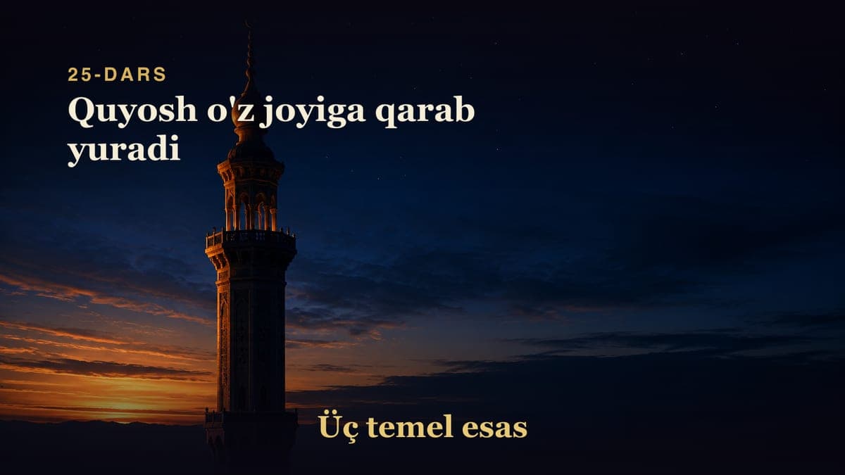 25 Quyosh o'z joyiga qarab yuradi