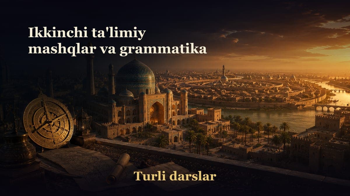 Ikkinchi ta'limiy mashqlar va grammatika