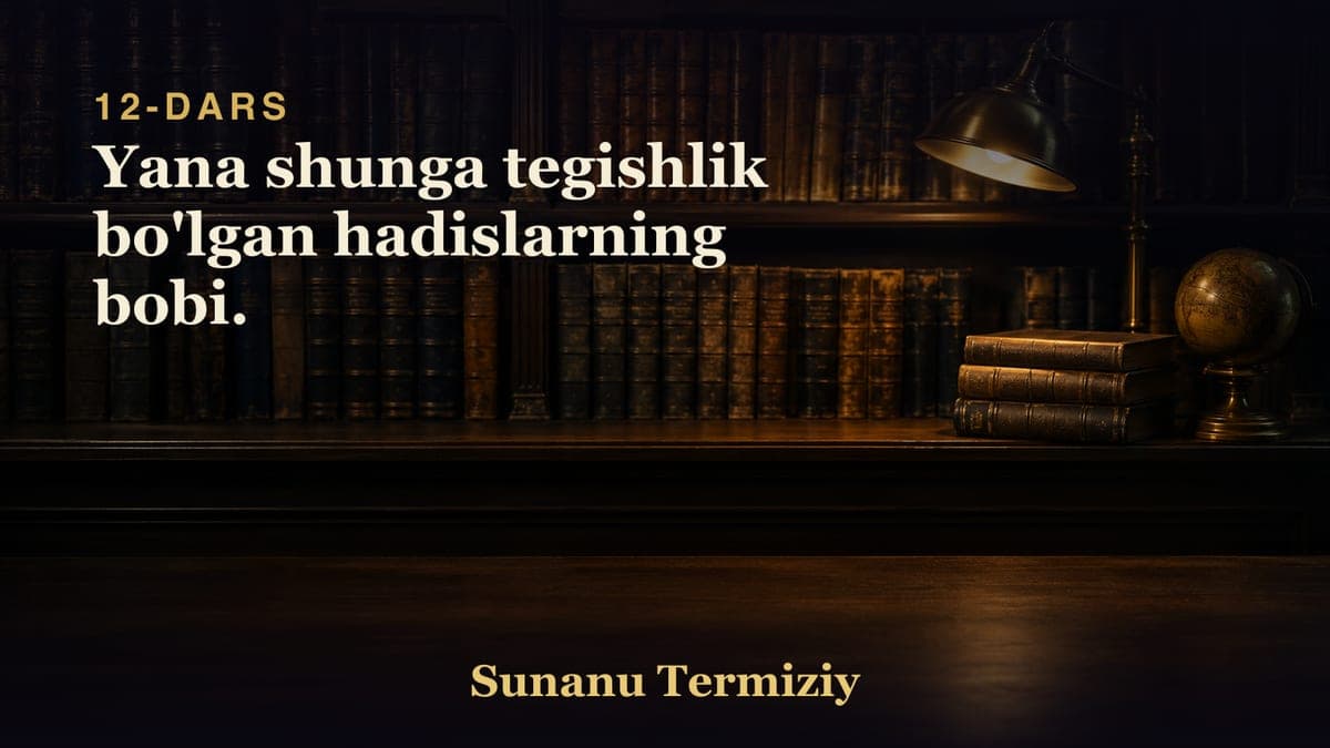 12 Yana shunga tegishlik bo'lgan hadislarning bobi.