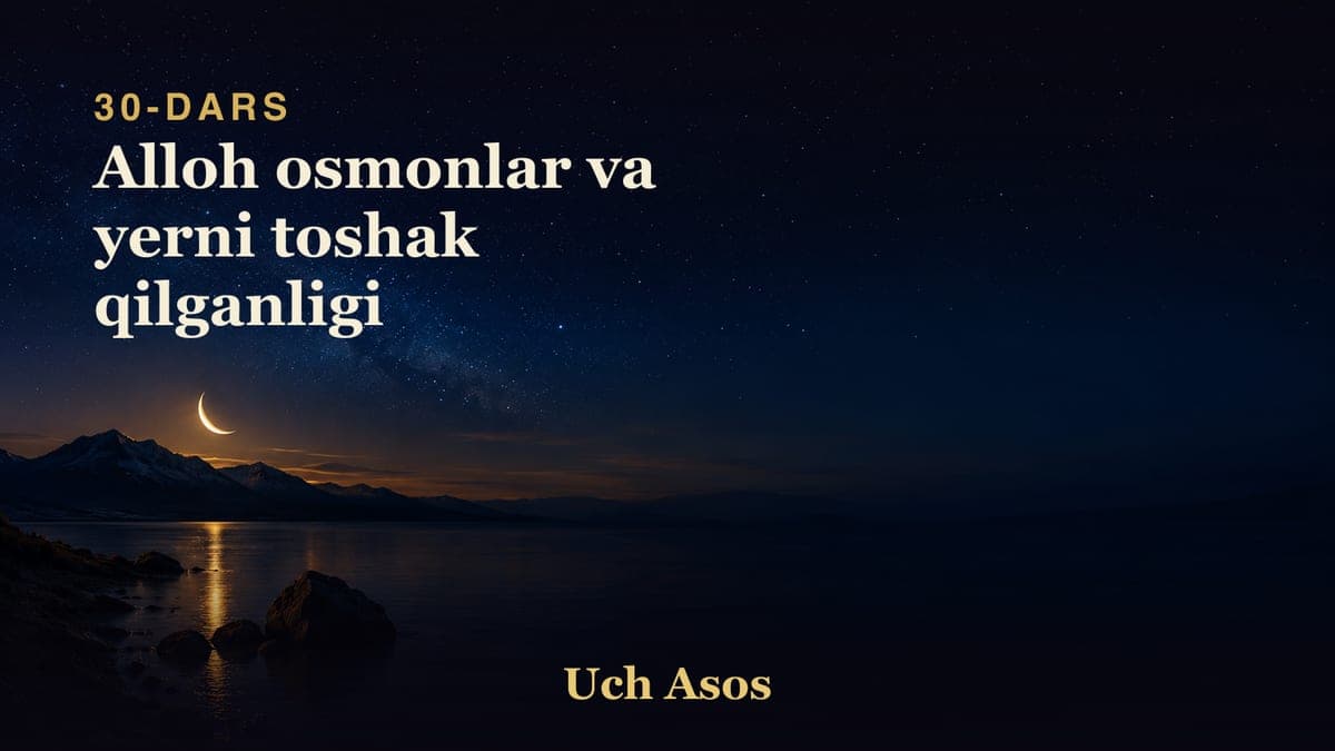 30 Alloh osmonlar va yerni toshak qilganligi