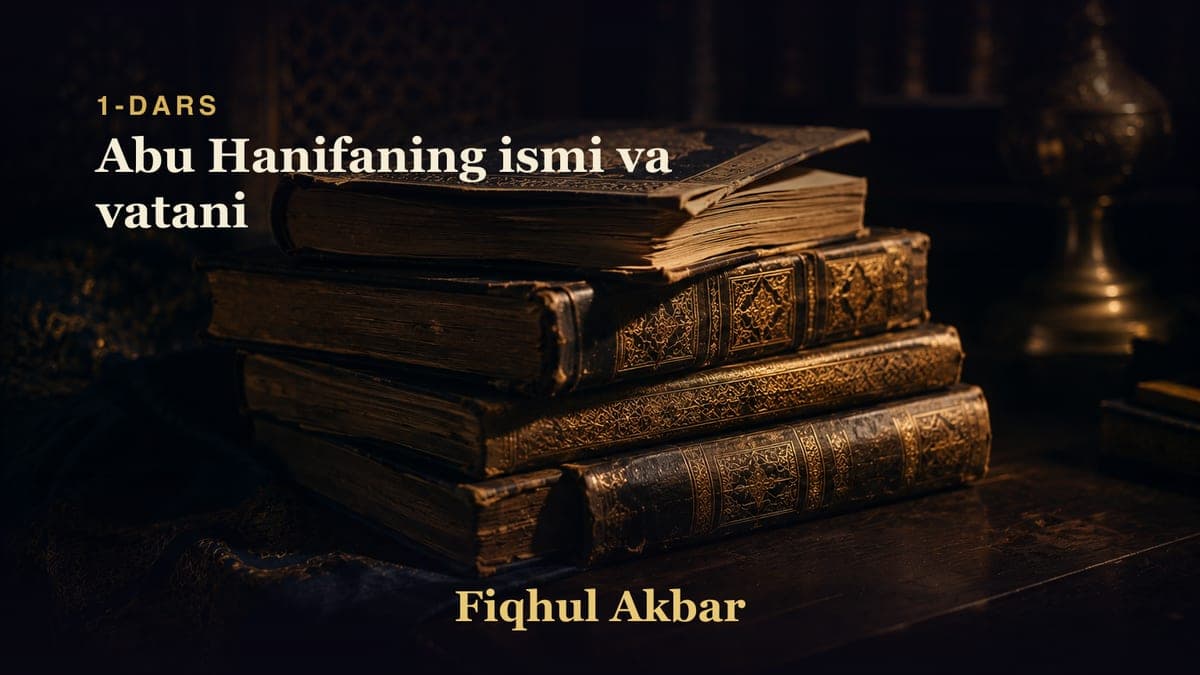 01 Abu Hanifaning ismi va vatani