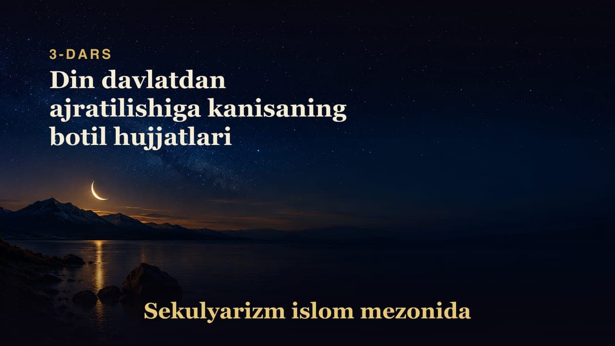 Sekulyarizm 3-dars | Din davlatdan ajratilishiga kanisaning botil hujjatlari