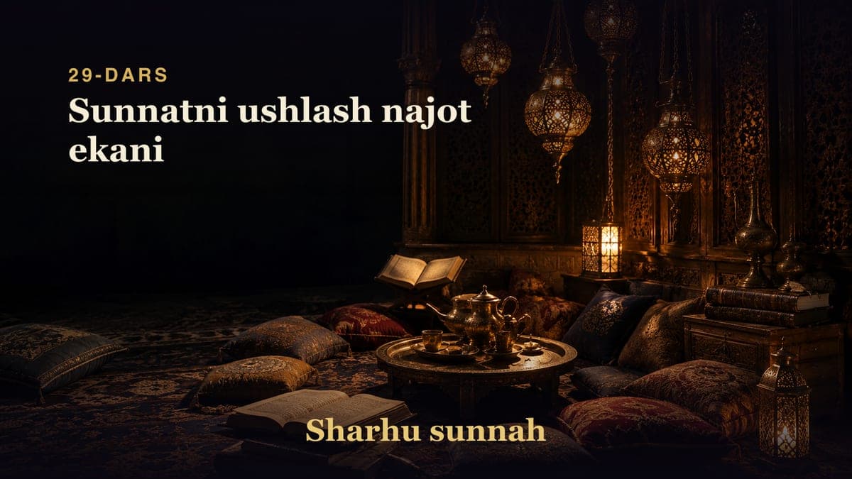 Sharhu sunnah 29-dars | Sunnatni ushlash najot ekani