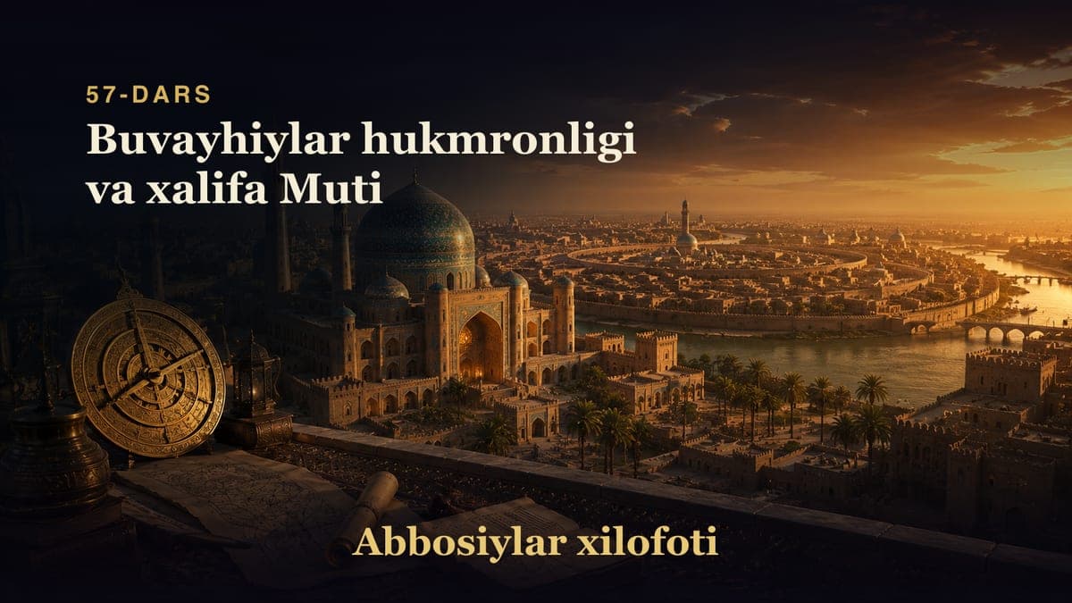Abbosiylar xilofoti 57-dars | Buvayhiylar hukmronligi va xalifa Muti