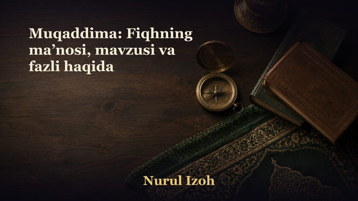 Muqaddima: Fiqhning maʼnosi, mavzusi va fazli haqida