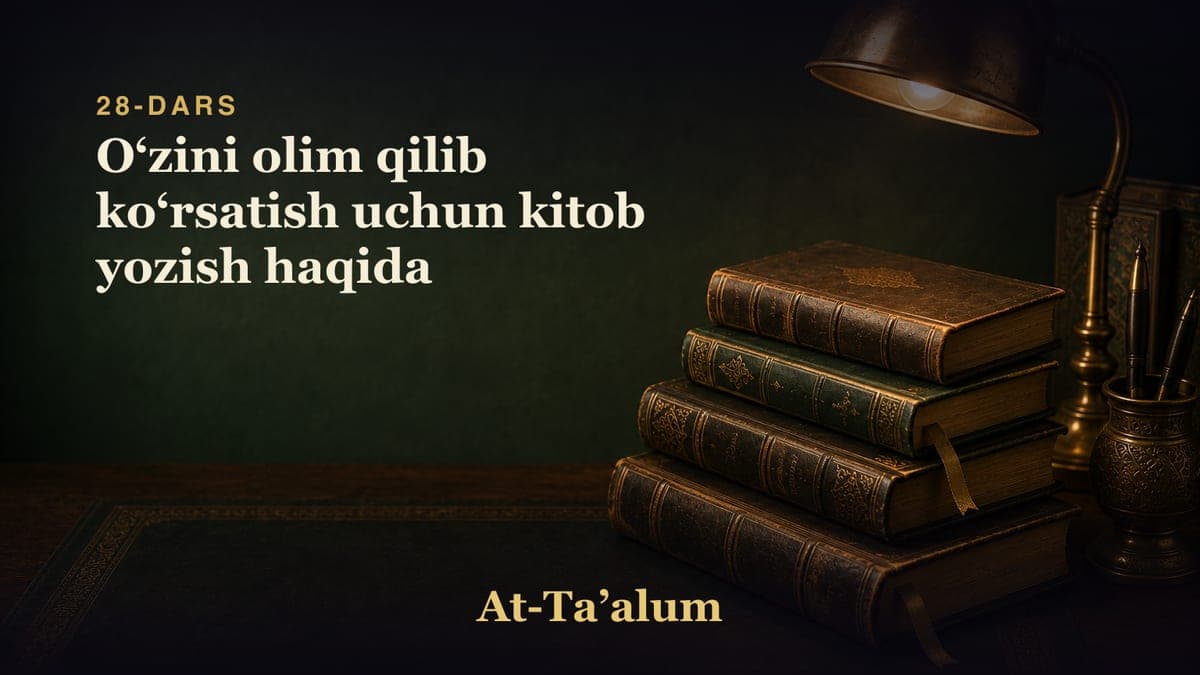 28-dars: Oʻzini olim qilib koʻrsatish uchun kitob yozish haqida