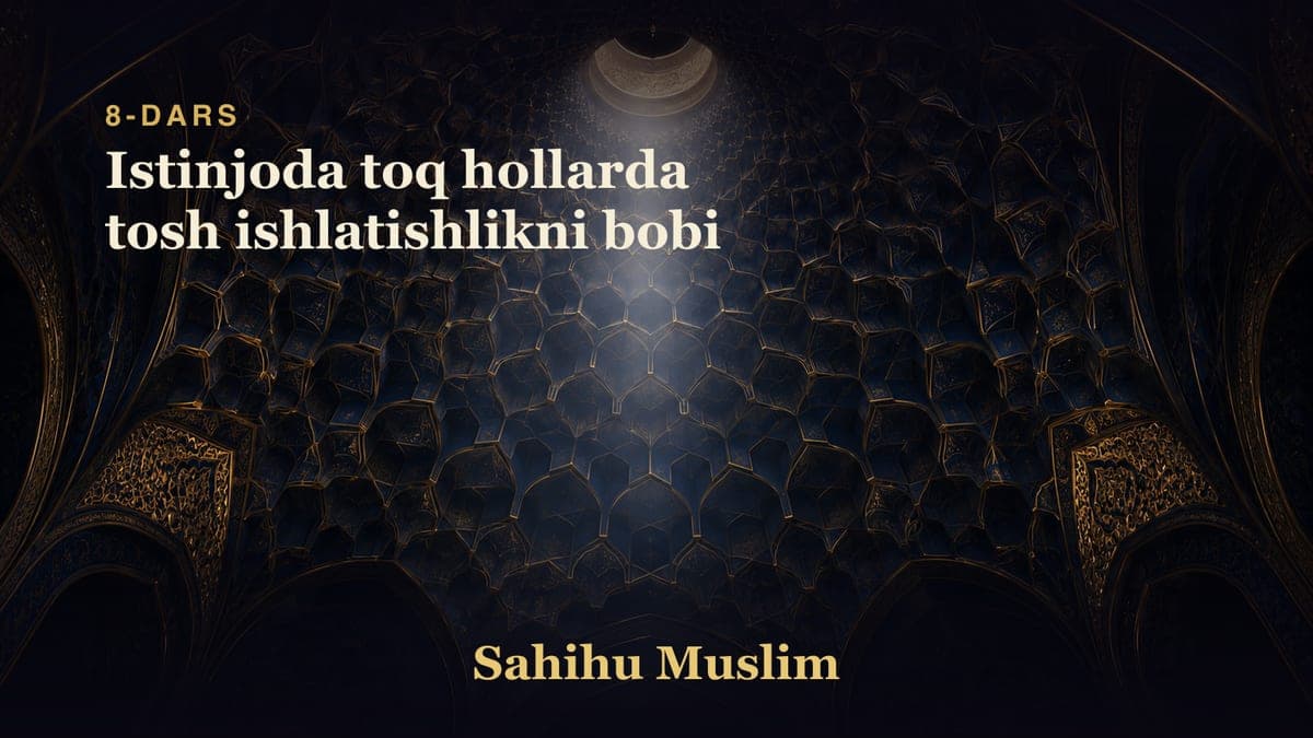 08 Istinjoda toq hollarda tosh ishlatishlikni bobi