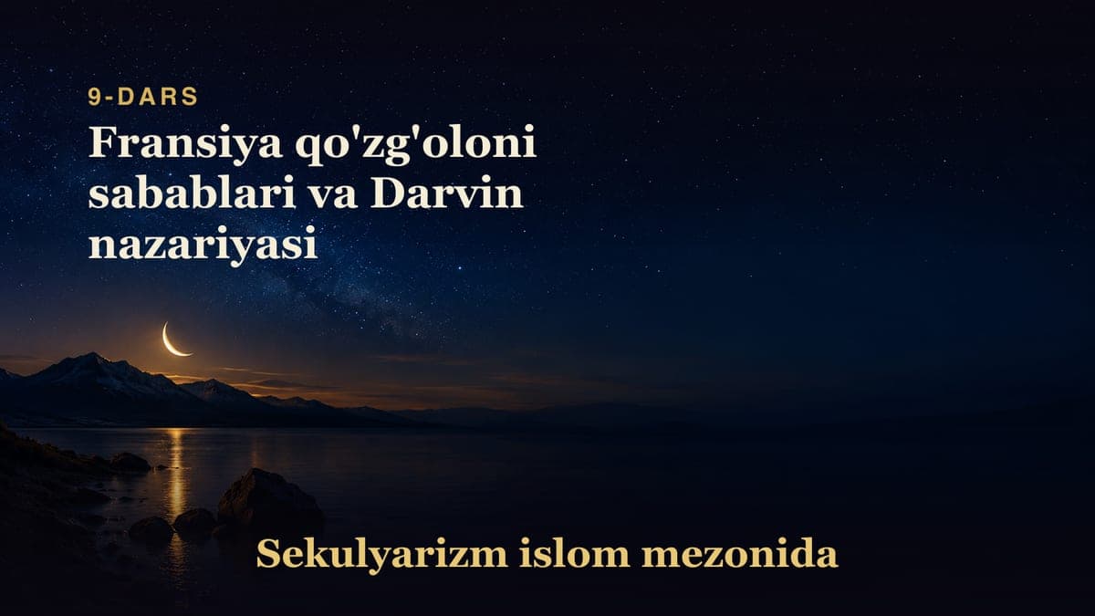 Sekulyarizm 9-dars | Fransiya qo'zg'oloni sabablari va Darvin nazariyasi